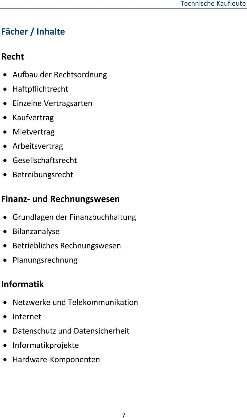 der Finanzbuchhaltung Bilanzanalyse Betriebliches Rechnungswesen Planungsrechnung Informatik