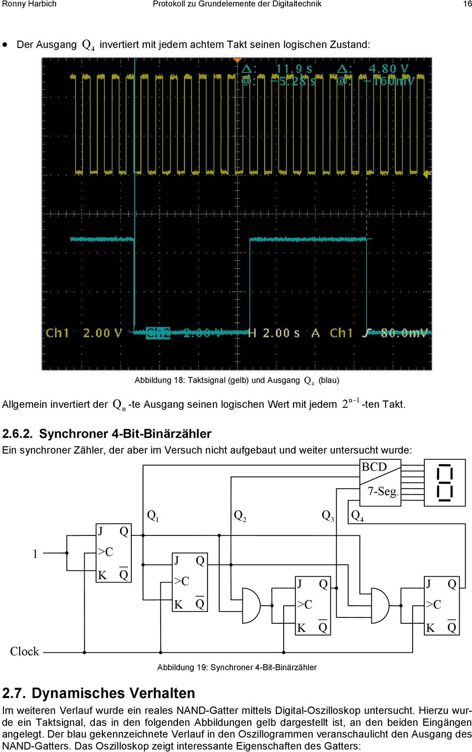 Ein snchroner Zähler, der aber im Versuch nicht aufgebaut und weiter untersucht wurde: BCD 7-