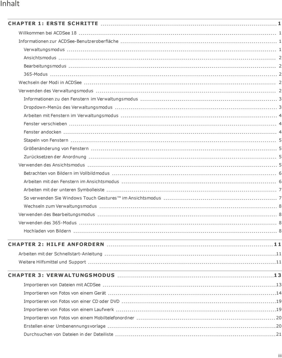 4 Fenster andocken 4 Stapeln von Fenstern 5 Größenänderung von Fenstern 5 Zurücksetzen der Anordnung 5 Verwenden des Ansichtsmodus 5 Betrachten von Bildern im Vollbildmodus 6 Arbeiten mit den