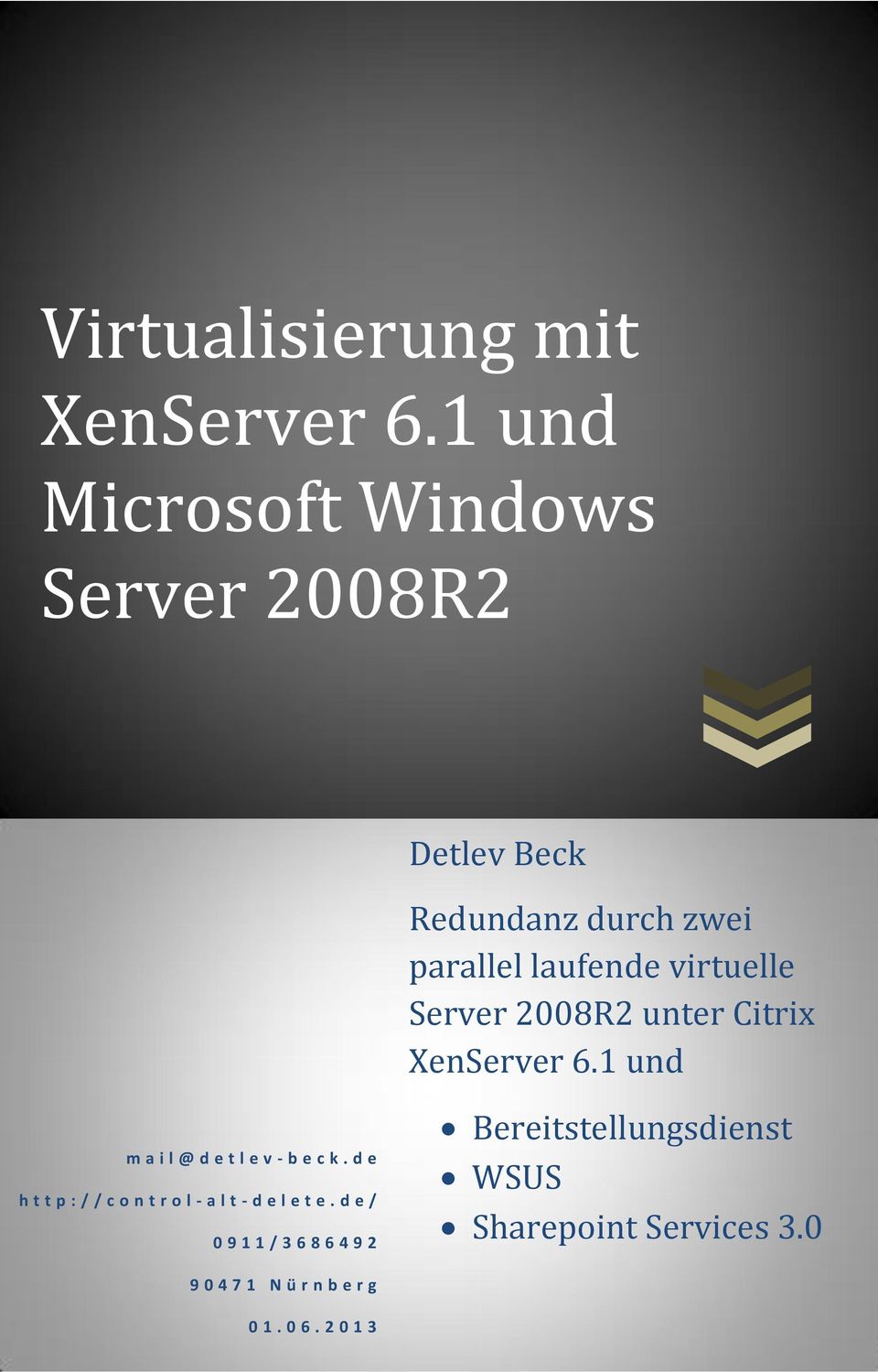 virtuelle Server 2008R2 unter Citrix XenServer 6.1 und m a i l @ d e t l e v - b e c k.