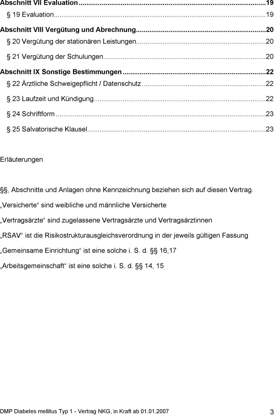 ..23 Erläuterungen, Abschnitte und Anlagen ohne Kennzeichnung beziehen sich auf diesen Vertrag.