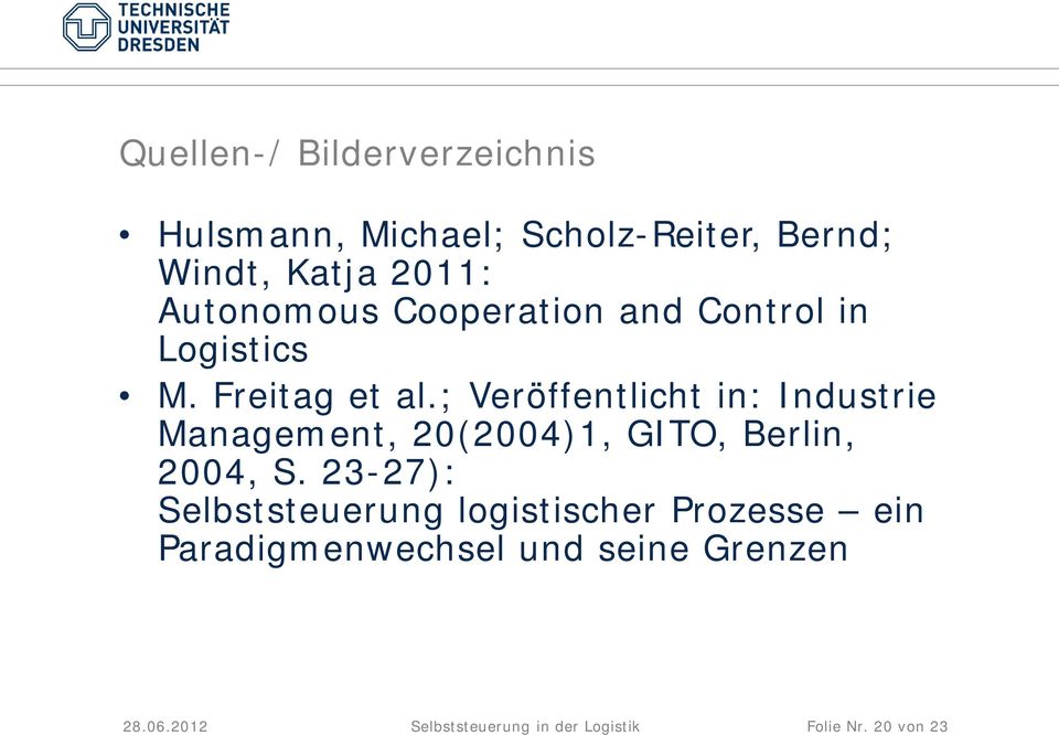 ; Veröffentlicht in: Industrie Management, 20(2004)1, GITO, Berlin, 2004, S.