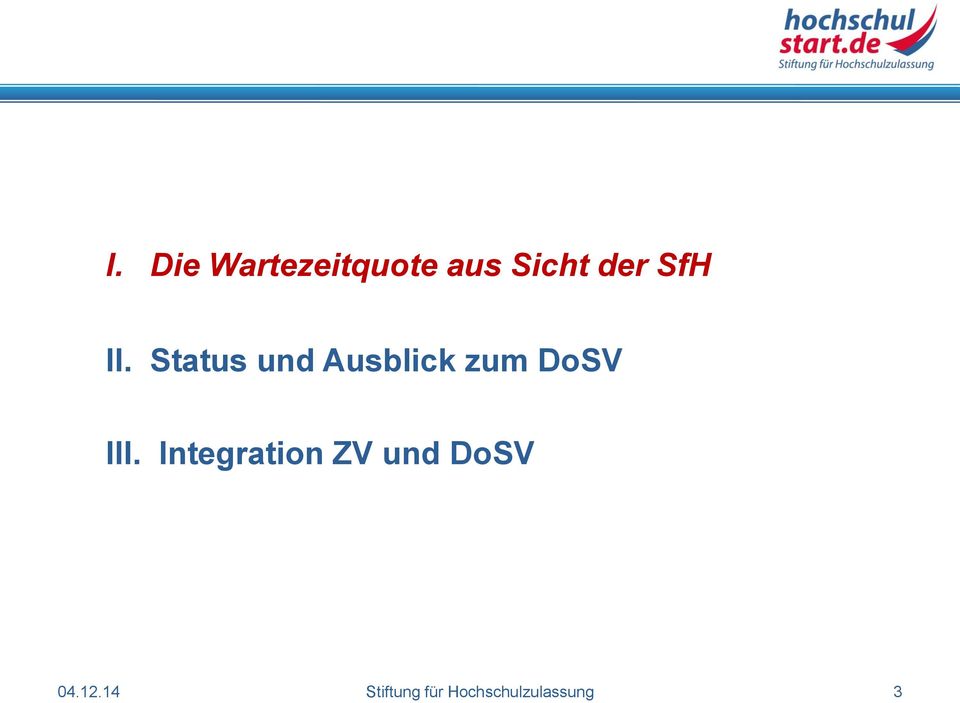 Status und Ausblick zum DoSV III.