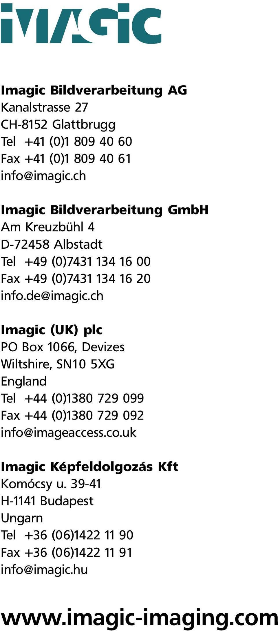 ch Imagic (UK) plc PO Box @066, Devizes Wiltshire, SN10 5XG England Tel +44 (0)@380 729 099 Fax +44 (0)@380 729 092 info@imageaccess.