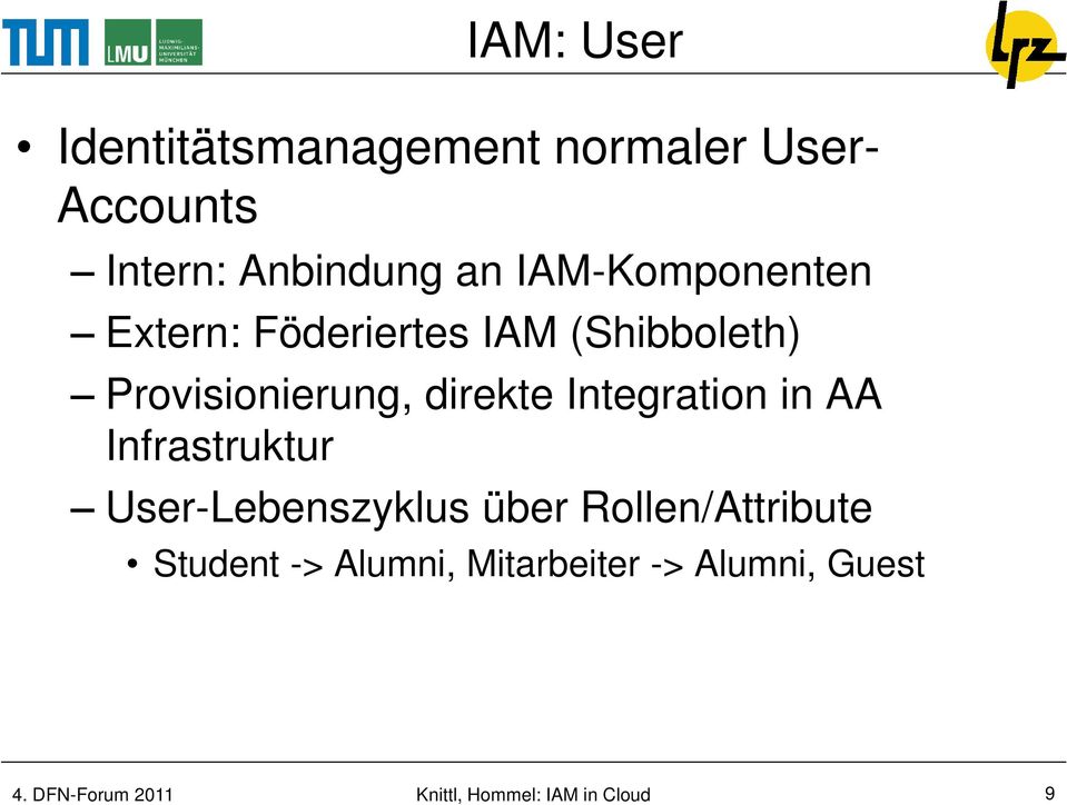 Integration in AA Infrastruktur User-Lebenszyklus über Rollen/Attribute Student