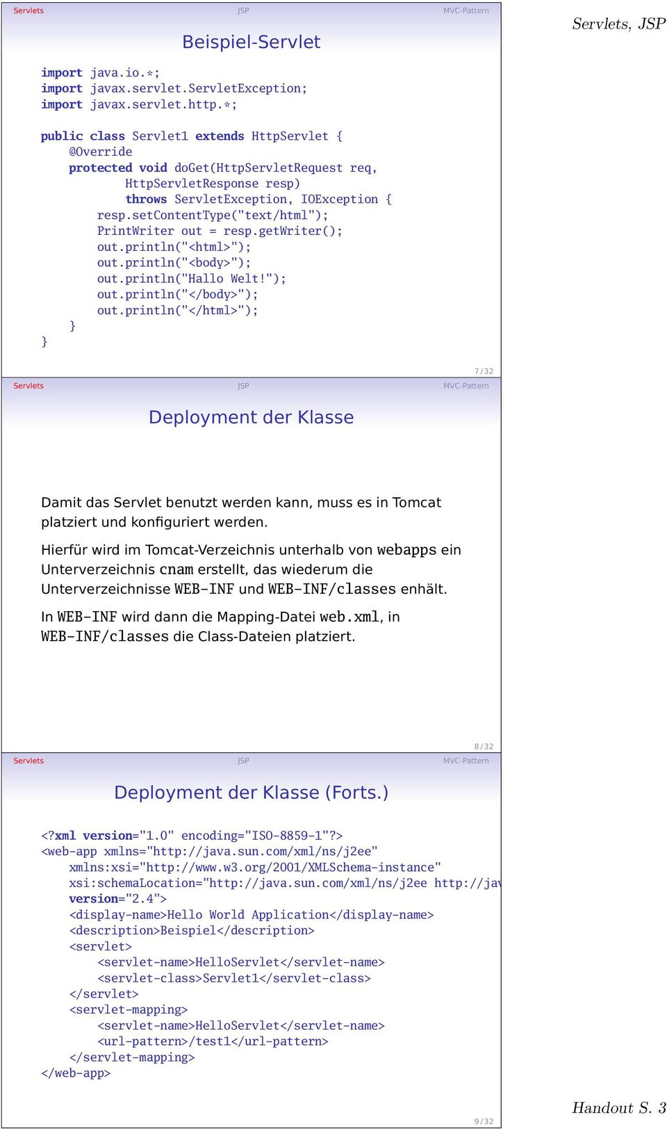 setcontenttype("text/html"); PrintWriter out = resp.getwriter(); out.println("<html>"); out.println("<body>"); out.println("hallo Welt!"); out.println("</body>"); out.