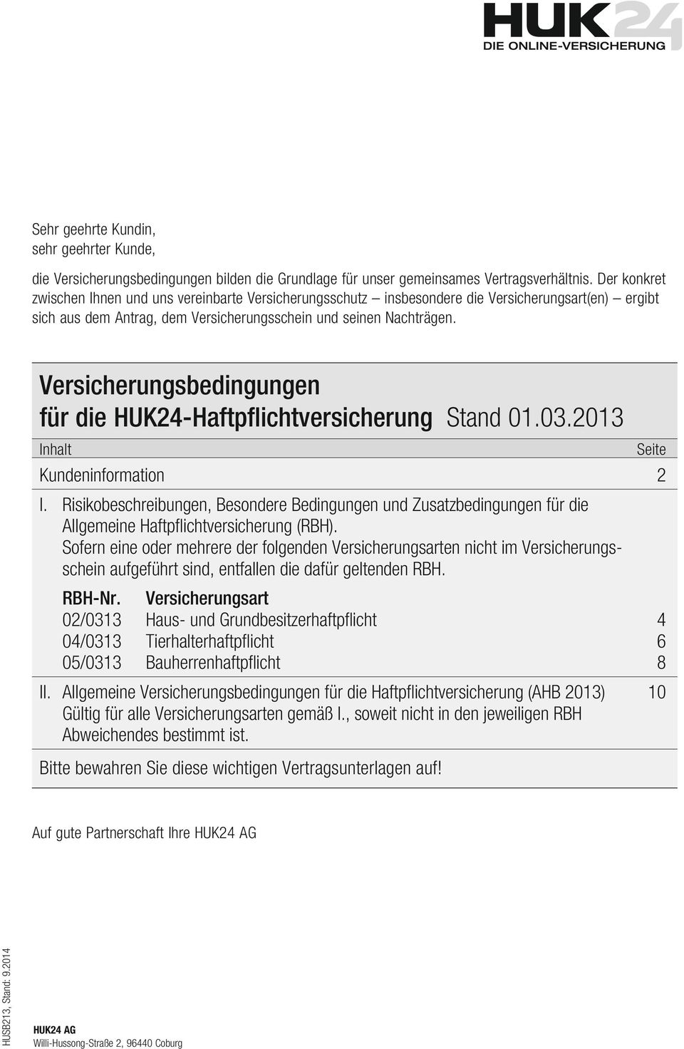 Versicherungsbedingungen für die HUK24-Haftpflichtversicherung Stand 01.03.2013 Inhalt Kundeninformation 2 I.