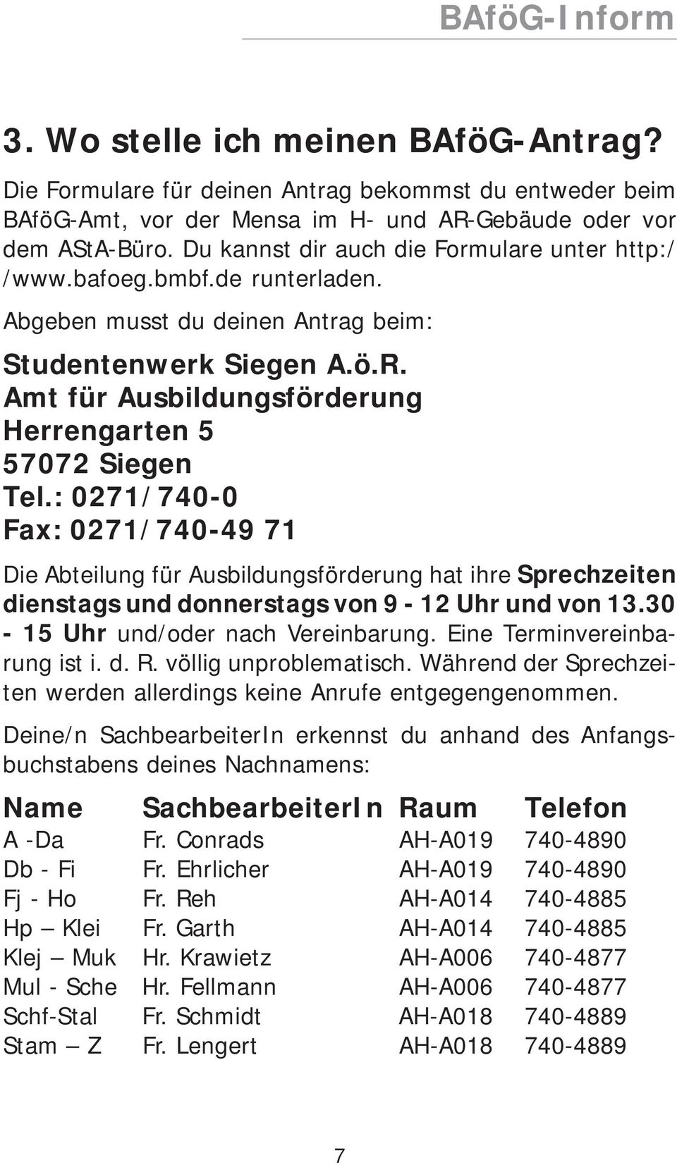 Amt für Ausbildungsförderung Herrengarten 5 57072 Siegen Tel.