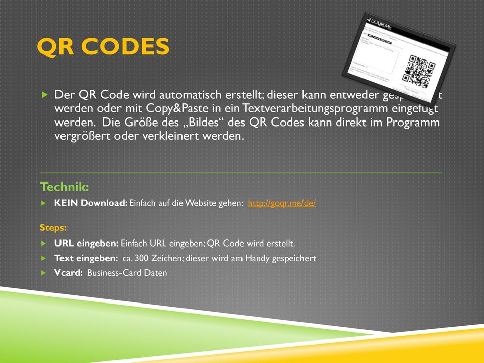 Die Größe des Bildes des QR Codes kann direkt im Programm vergrößert oder verkleinert werden.
