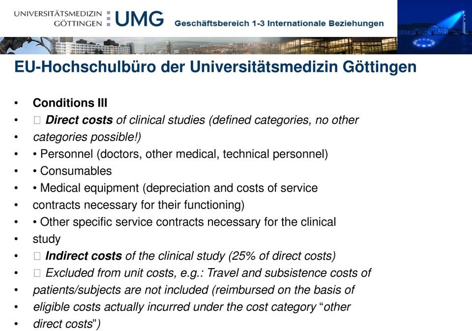 their functioning) Other specific service contracts necessary for the clinical study Indirect costs of the clinical study (25% of direct costs)