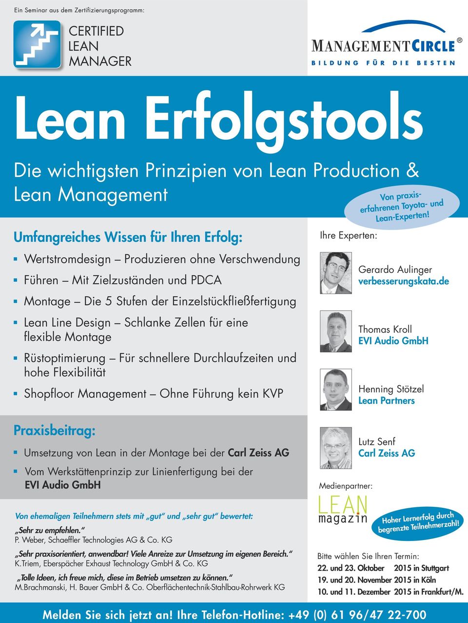 de Lean Line Design Schlanke Zellen für eine flexible Montage Rüstoptimierung Für schnellere Durchlaufzeiten und hohe Flexibilität Shopfloor Management Ohne Führung kein KVP Praxisbeitrag: Umsetzung