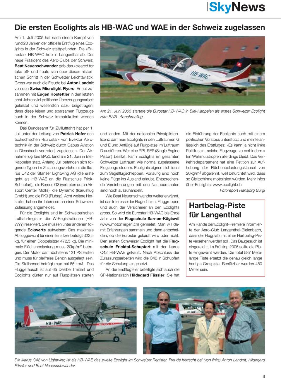 Der neue Präsident des Aero-Clubs der Schweiz, Beat Neuenschwander gab das «cleared for take-off» und freute sich über diesen historischen Schritt in der Schweizer Leichtaviatik.