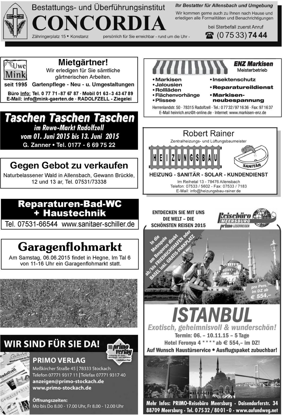 Juni 2015 bis 13. Juni 2015 G. Zanner Tel. 0177-6 69 75 22 Gegen Gebot zu verkaufen Naturbelassener Wald in Allensbach, Gewann Brückle, 12 und 13 ar, Tel.