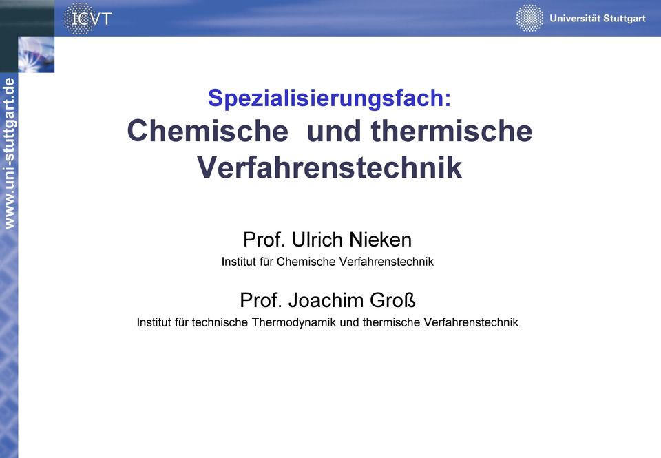 Ulrich Nieken Institut für Chemische  Joachim Groß
