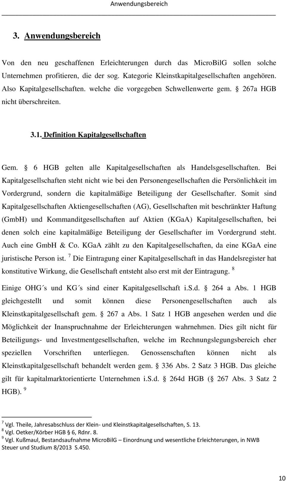 6 HGB gelten alle Kapitalgesellschaften als Handelsgesellschaften.