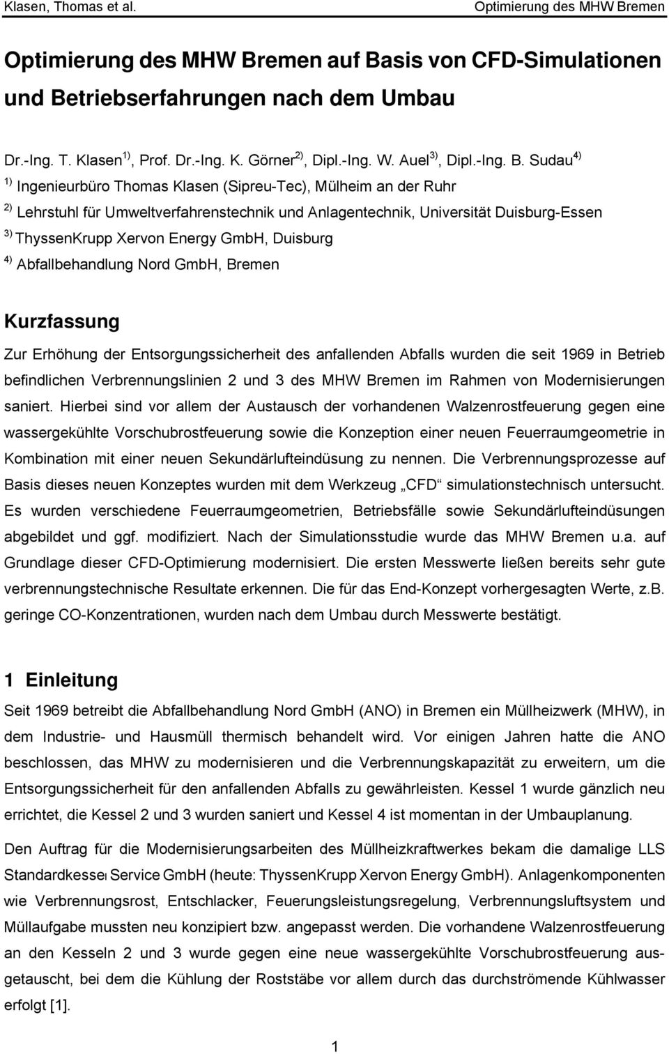 triebserfahrungen nach dem Umbau Dr.-Ing. T. Klasen 1), Prof. Dr.-Ing. K. Görner 2), Dipl.-Ing. W. Auel 3), Dipl.-Ing. B.