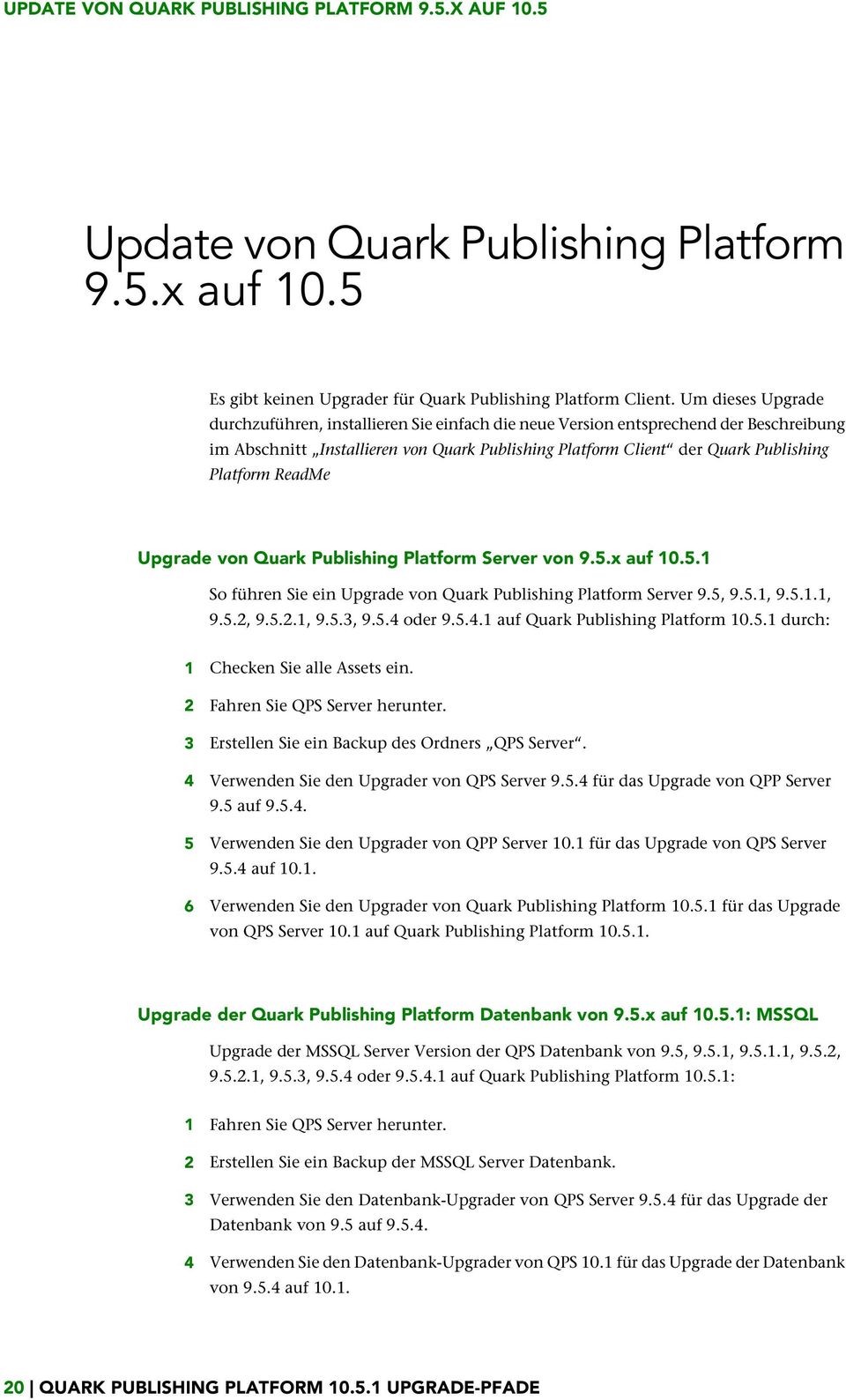 ReadMe Upgrade von Quark Publishing Platform Server von 9.5.x auf 10.5.1 So führen Sie ein Upgrade von Quark Publishing Platform Server 9.5, 9.5.1, 9.5.1.1, 9.5.2, 9.5.2.1, 9.5.3, 9.5.4 