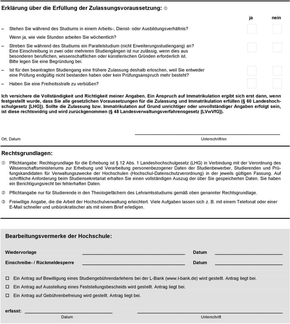 Eine Einschreibung in zwei oder mehreren Studiengängen ist nur zulässig, wenn dies aus besonderen beruflichen, wissenschaftlichen oder künstlerischen Gründen erforderlich ist.