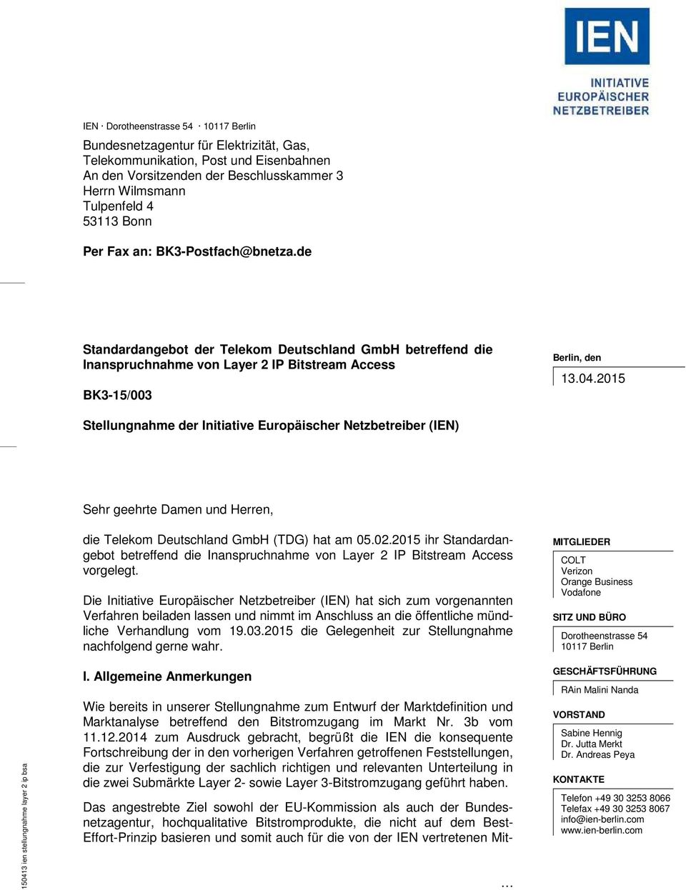 de Standardangebot der Telekom Deutschland GmbH betreffend die Inanspruchnahme von Layer 2 IP Bitstream Access BK3-15/003 Berlin, den Stellungnahme der Initiative Europäischer Netzbetreiber (IEN)