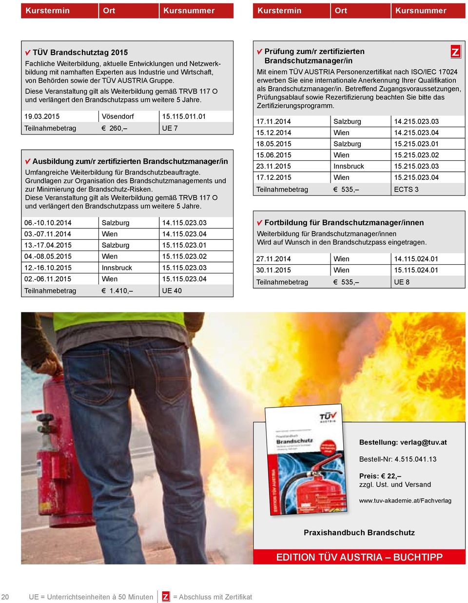 01 Teilnahmebetrag 260, UE 7 Ausbildung zum/r zertifizierten Brandschutzmanager/in Umfangreiche Weiterbildung für Brandschutzbeauftragte.