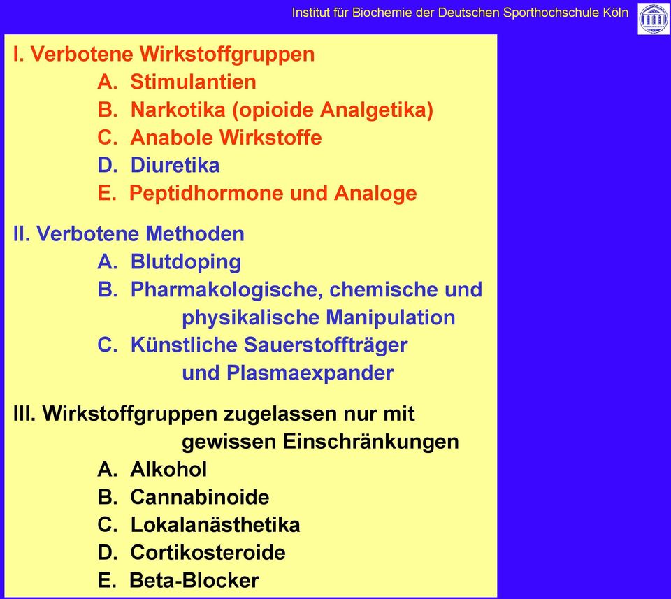 Pharmakologische, chemische und physikalische Manipulation C.
