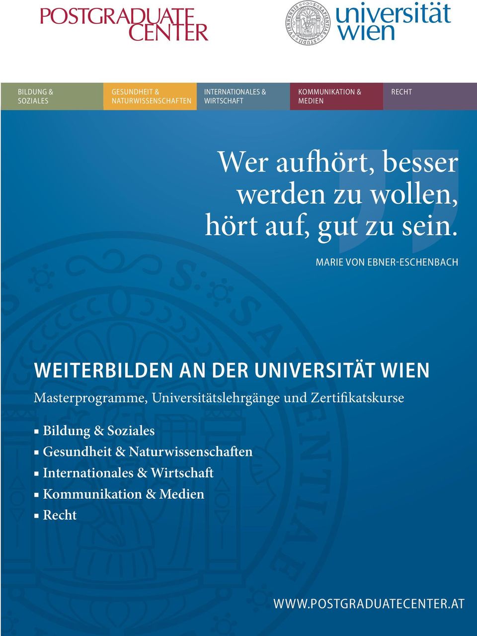 Marie von ebner-eschenbach WEITERBILDEN AN DER UNIVERSITÄT WIEN Masterprogramme, Universitätslehrgänge und