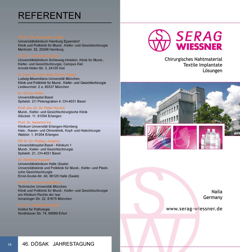 Sylvia Höller Universitätsspital Basel Spitalstr. 21/ Petersgraben 4, CH-4031 Basel Prof. em. Dr.