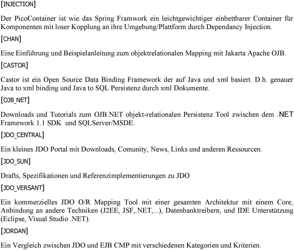 [ OJB_ NET] Downloads und Tutorials zum OJB.NET objekt-relationalen Persistenz Tool zwischen dem.net Framework 1.1 SDK und SQLServer/MSDE.