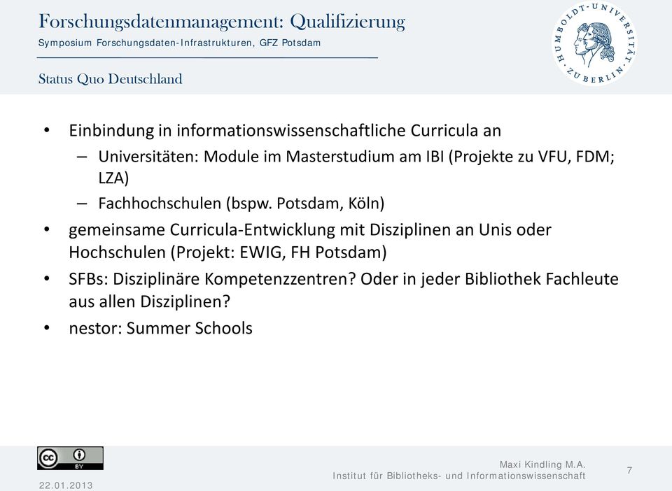 Potsdam, Köln) gemeinsame Curricula-Entwicklung mit Disziplinen an Unis oder Hochschulen (Projekt: