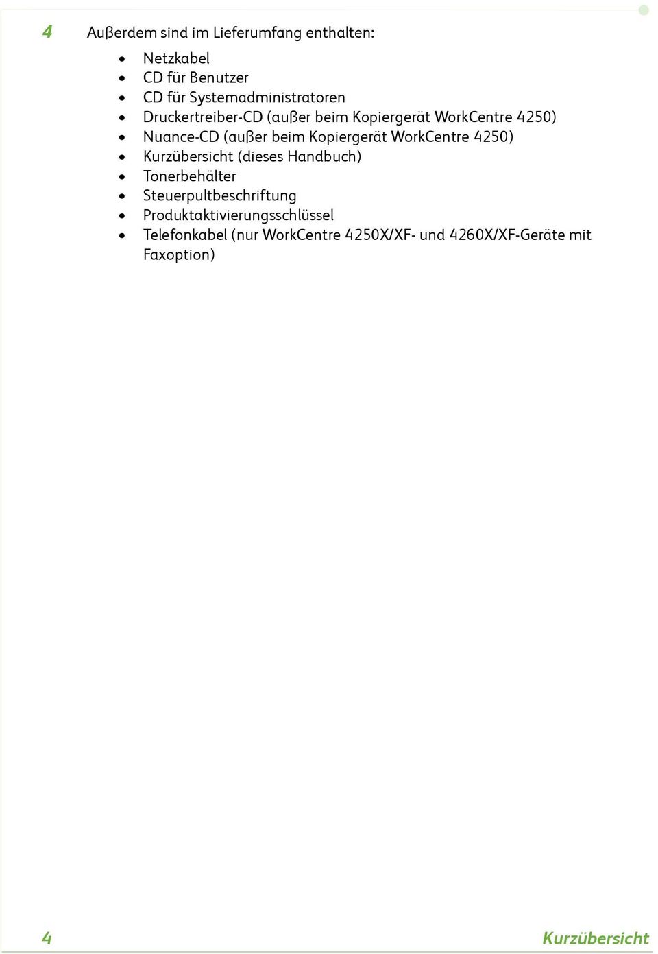 WorkCentre 4250) Kurzübersicht (dieses Handbuch) Tonerbehälter Steuerpultbeschriftung