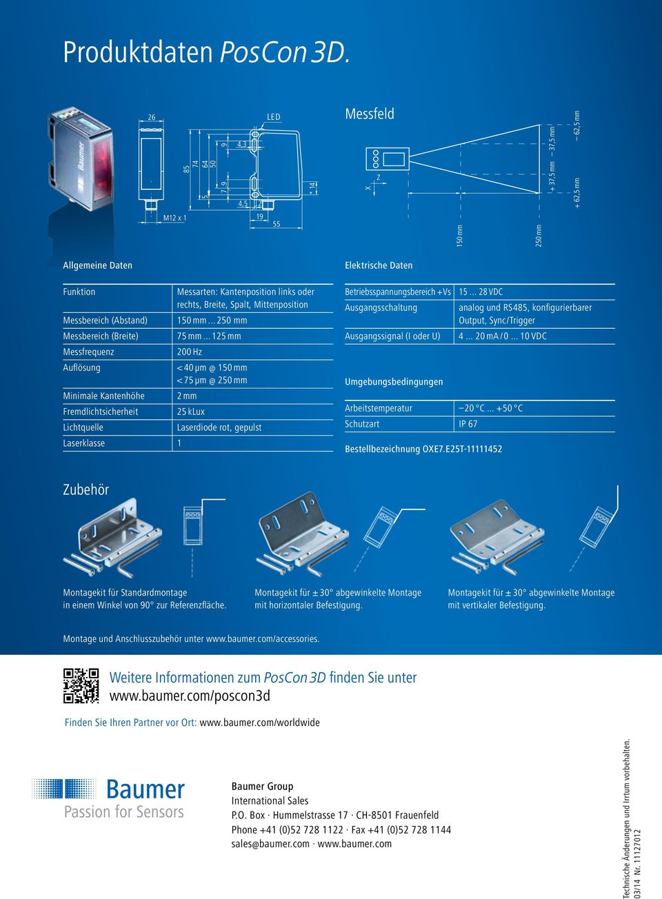 Spalt, Mittenposition Messbereich (Abstand) 150 mm... 250 mm Messbereich (Breite) 75 mm.