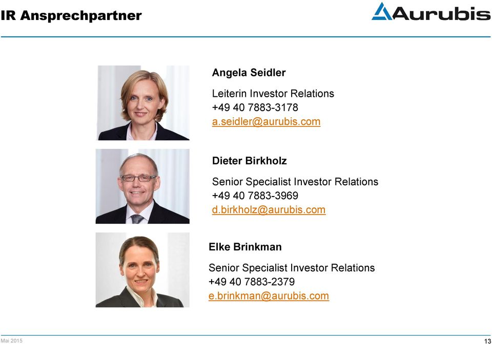 com Dieter Birkholz Senior Specialist Investor Relations +49 40