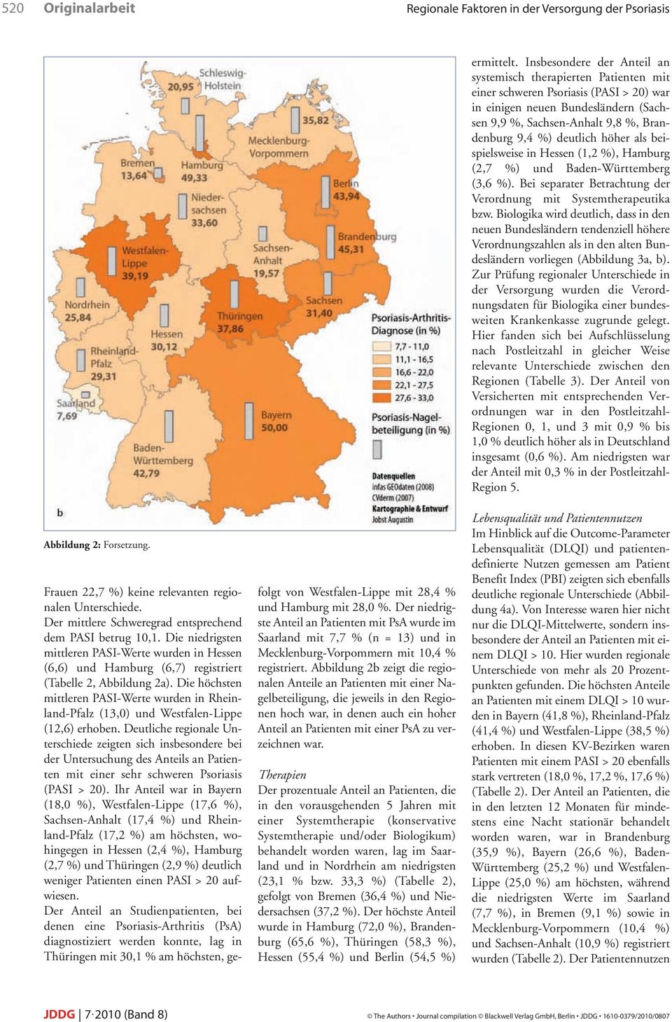 höher als beispielsweise in Hessen (1,2 %), Hamburg (2,7 %) und Baden-Württemberg (3,6 %). Bei separater Betrachtung der Verordnung mit Systemtherapeutika bzw.
