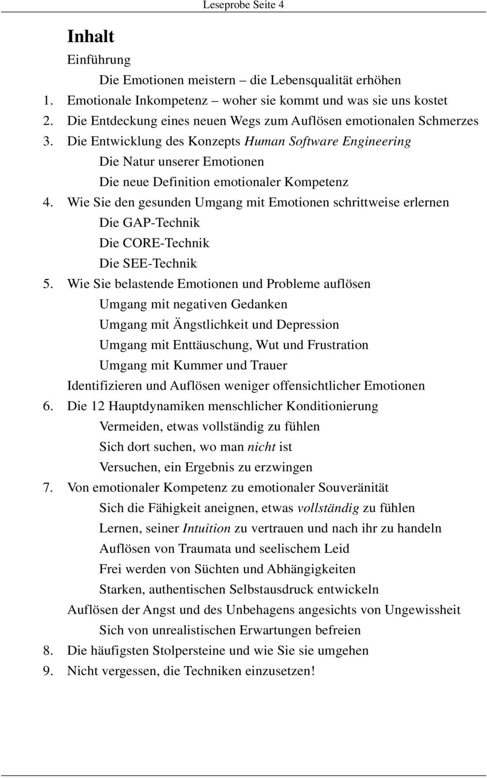 Wie Sie den gesunden Umgang mit Emotionen schrittweise erlernen Die GAP-Technik Die CORE-Technik Die SEE-Technik 5.