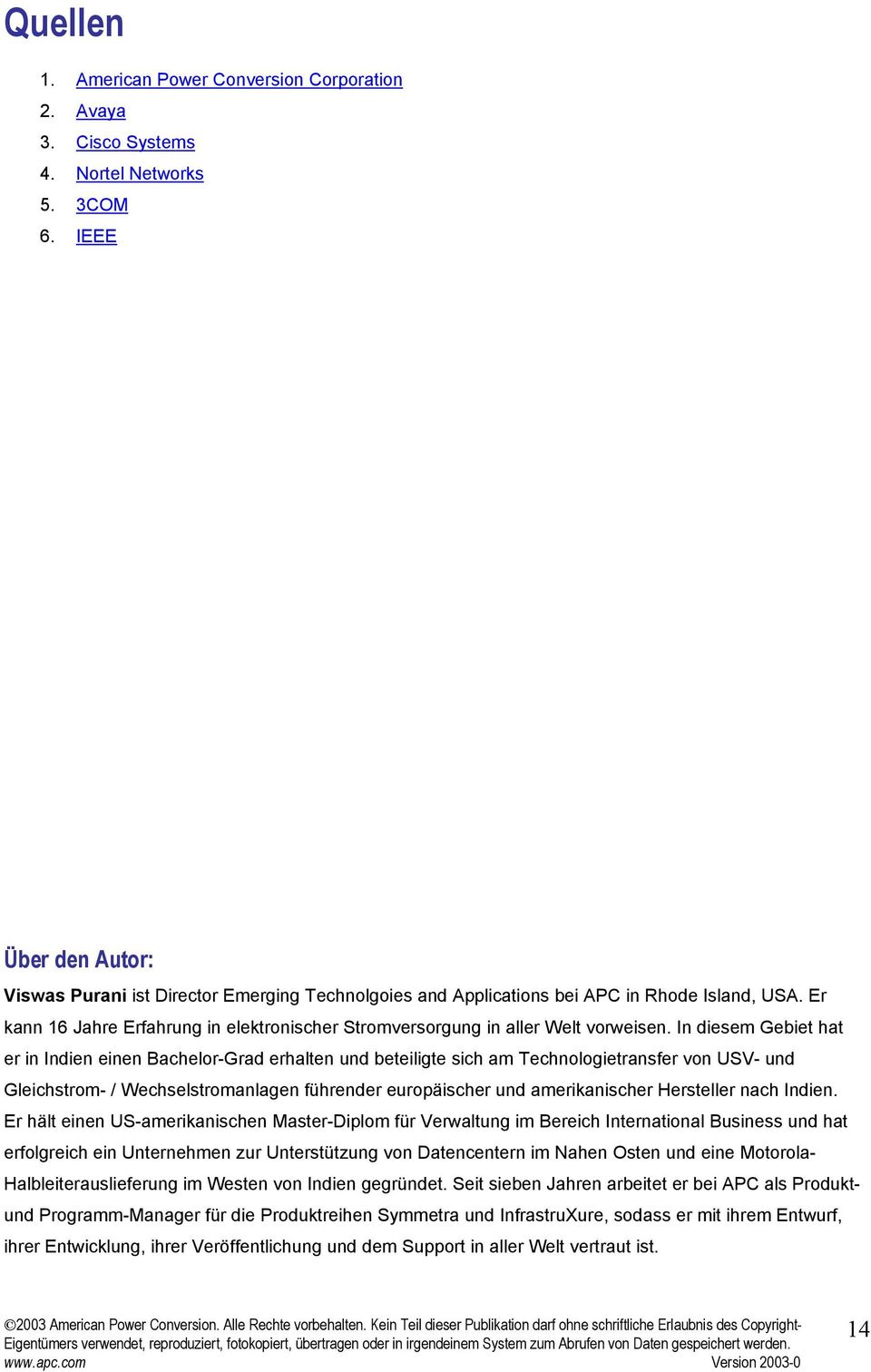 Er kann 16 Jahre Erfahrung in elektronischer Stromversorgung in aller Welt vorweisen.