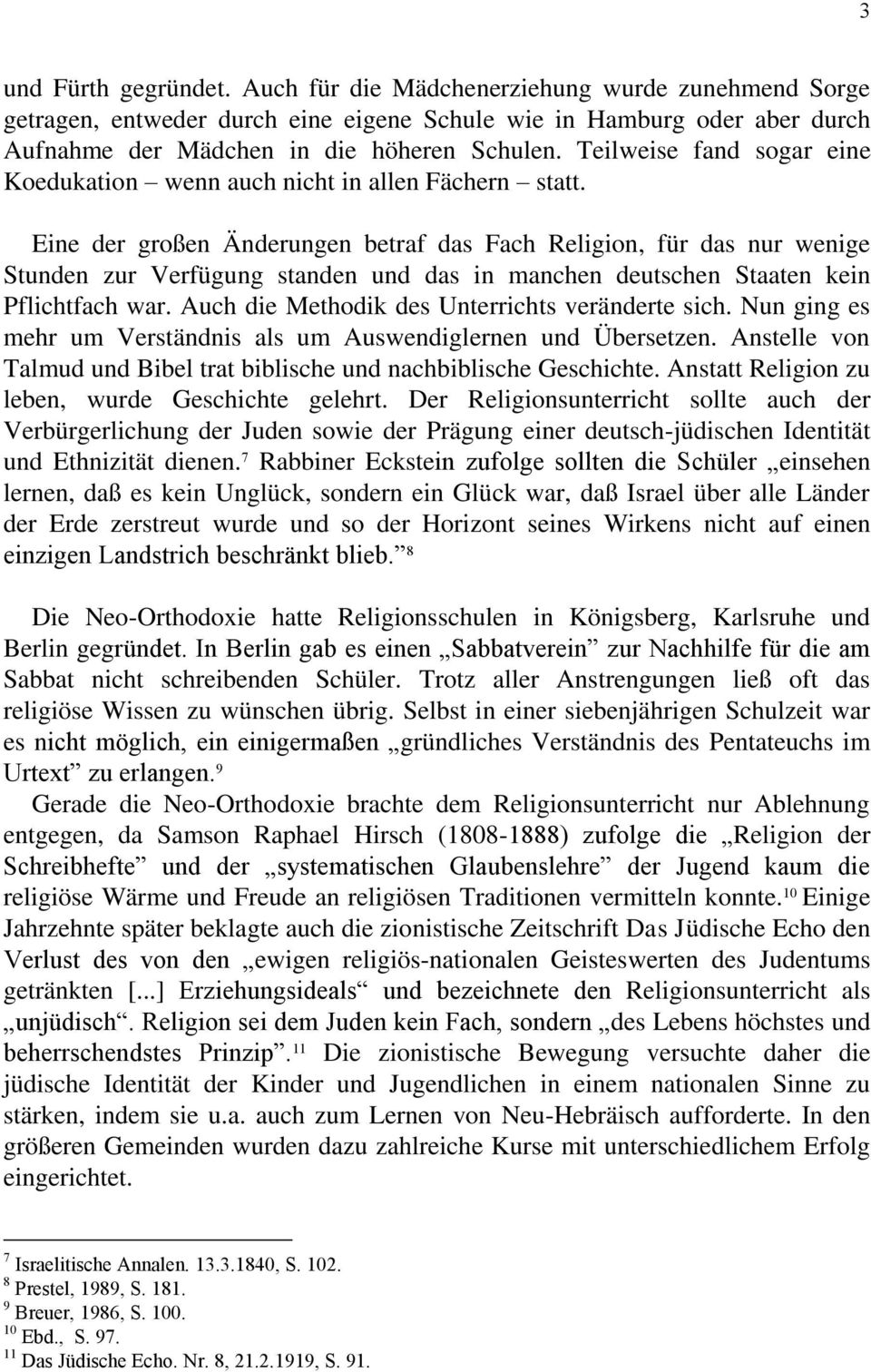 Eine der großen Änderungen betraf das Fach Religion, für das nur wenige Stunden zur Verfügung standen und das in manchen deutschen Staaten kein Pflichtfach war.