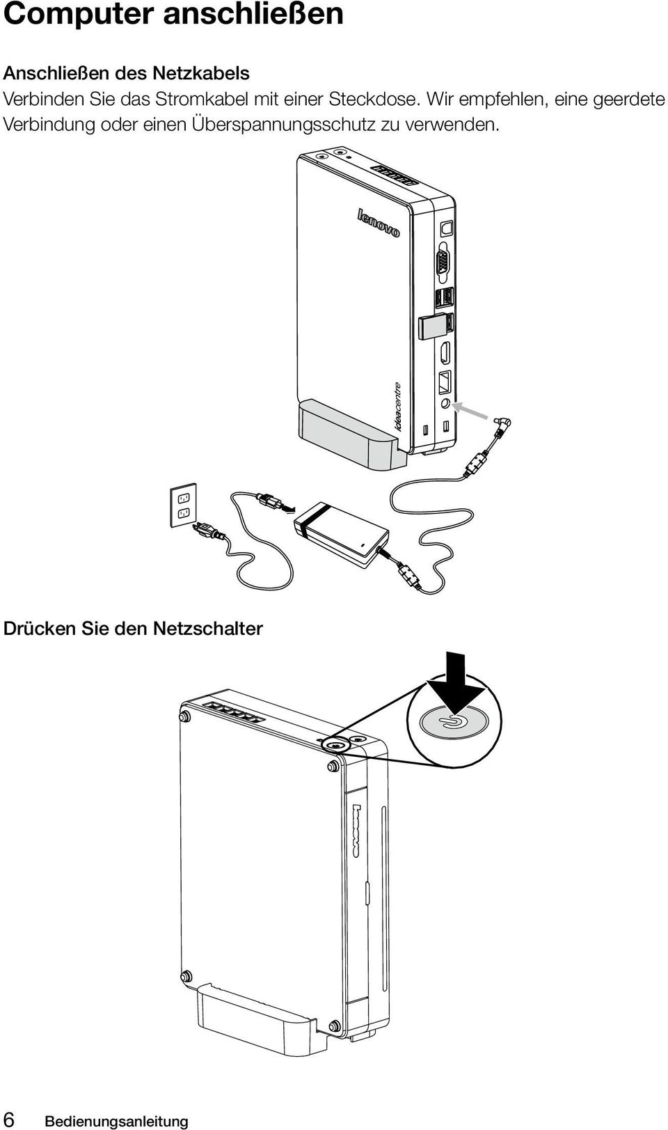 Wir empfehlen, eine geerdete Verbindung oder einen