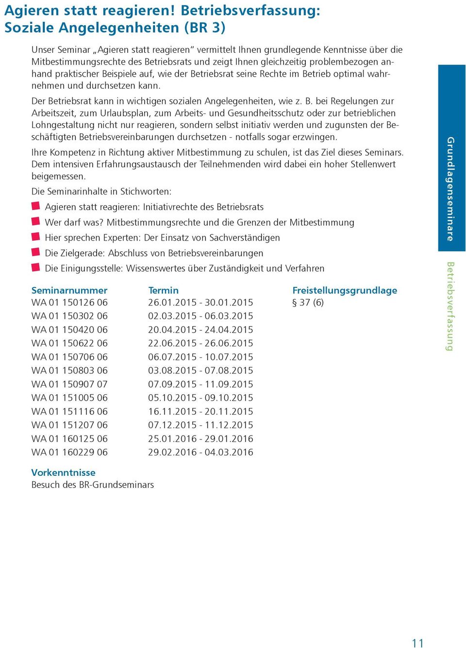 gleichzeitig problembezogen anhand praktischer Beispiele auf, wie der Betriebsrat seine Rechte im Betrieb optimal wahrnehmen und durchsetzen kann.