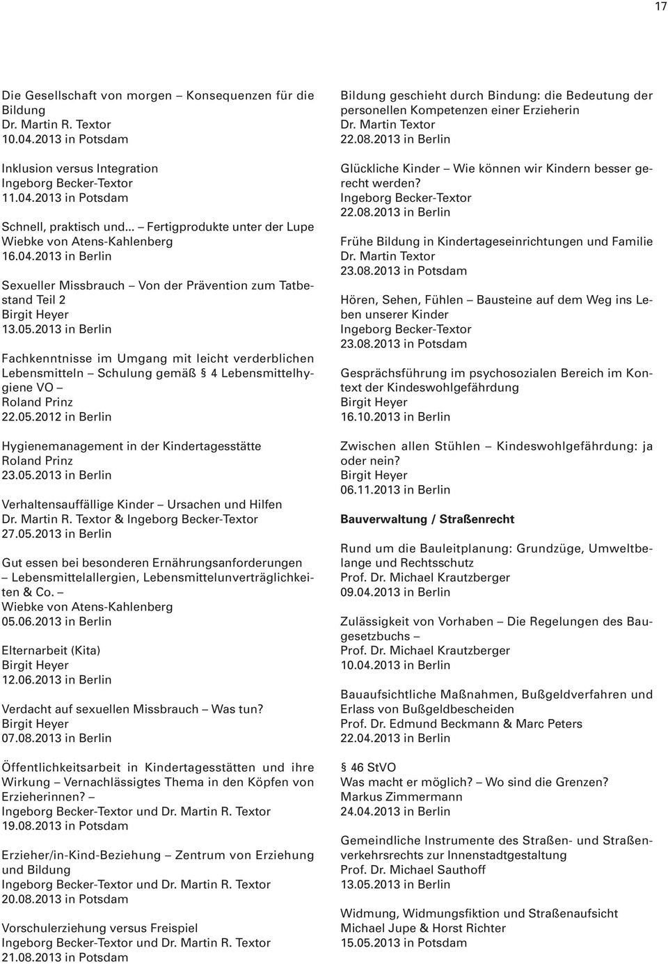 2013 in Berlin Fachkenntnisse im Umgang mit leicht verderblichen Lebensmitteln Schulung gemäß 4 Lebensmittelhygiene VO Roland Prinz 22.05.