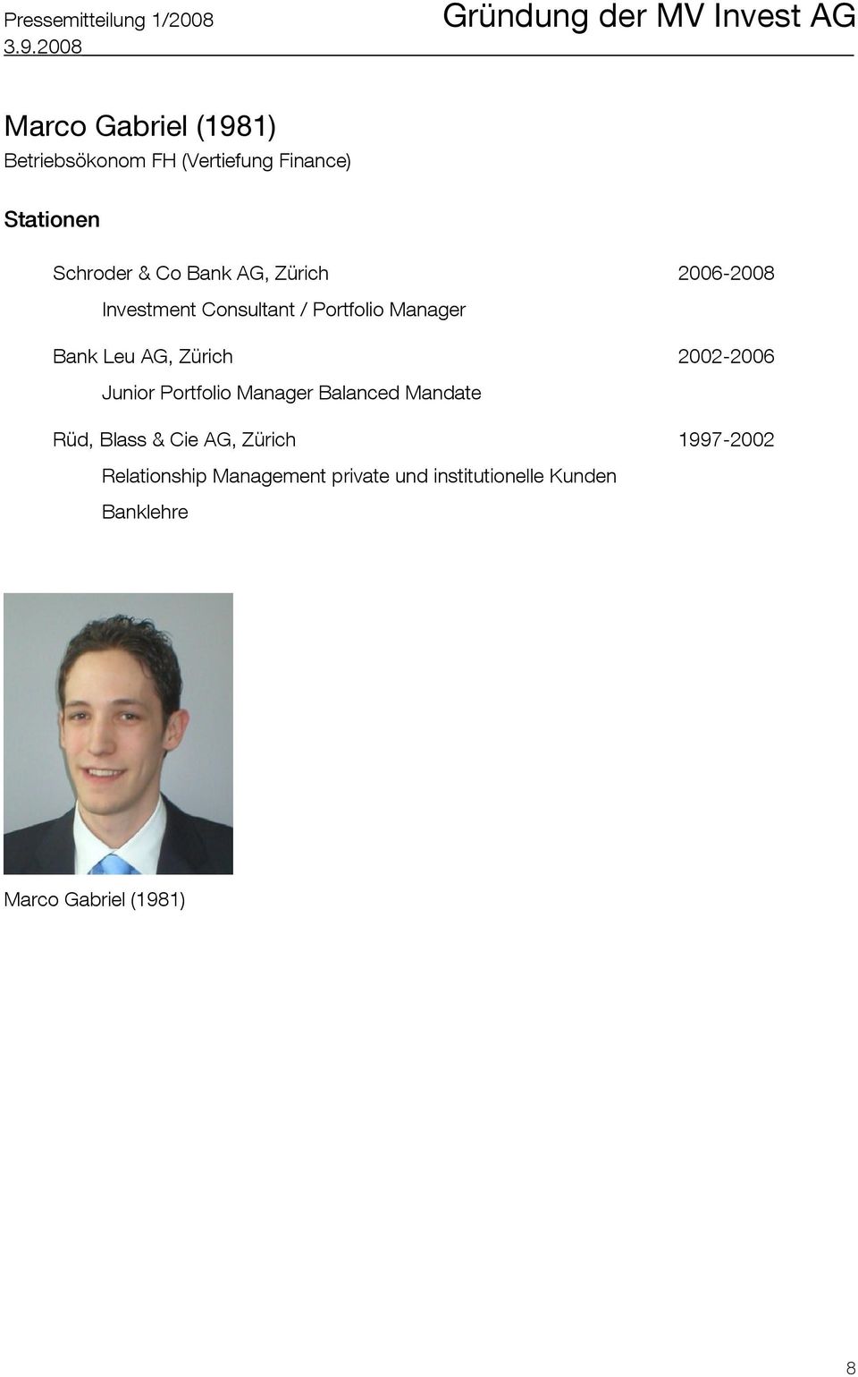 2002-2006 Junior Portfolio Manager Balanced Mandate Rüd, Blass & Cie AG, Zürich