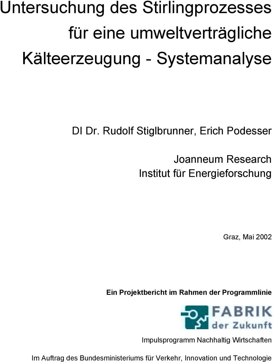 Rudolf Stiglbrunner, Erich Podesser Joanneum Research Institut für Energieforschung Graz,
