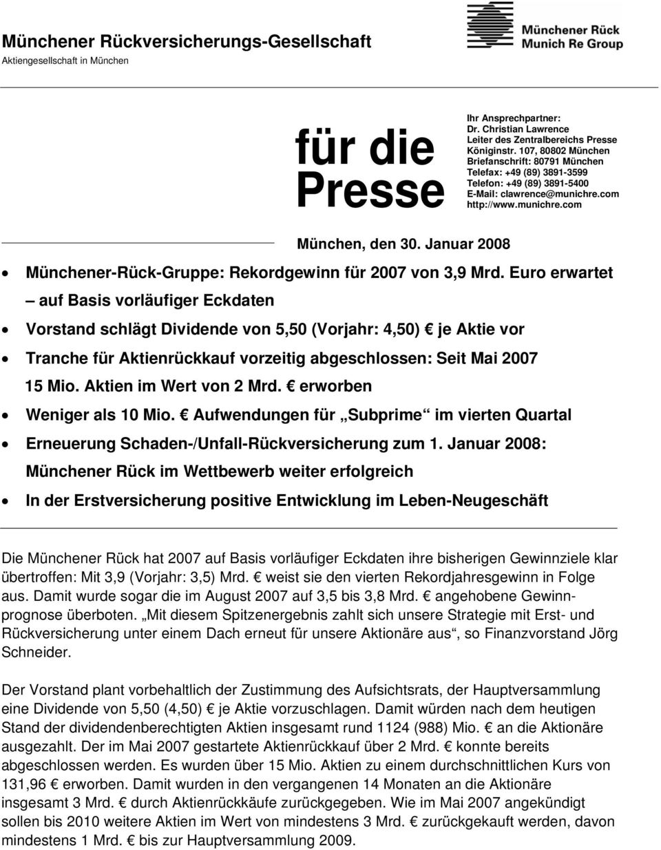 Januar 2008 Münchener-Rück-Gruppe: Rekordgewinn für 2007 von 3,9 Mrd.