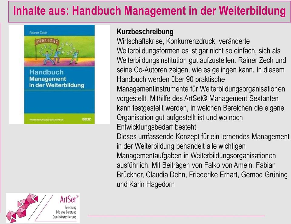 In diesem Handbuch werden über 90 praktische Managementinstrumente für Weiterbildungsorganisationen vorgestellt.