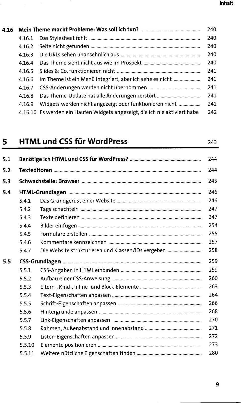 16.9 Widgets werden nicht angezeigt oder funktionieren nicht 241 4.16.10 Es werden ein Haufen Widgets angezeigt, die ich nie aktiviert habe 242 5 HTML und CSS für WordPress 243 5.