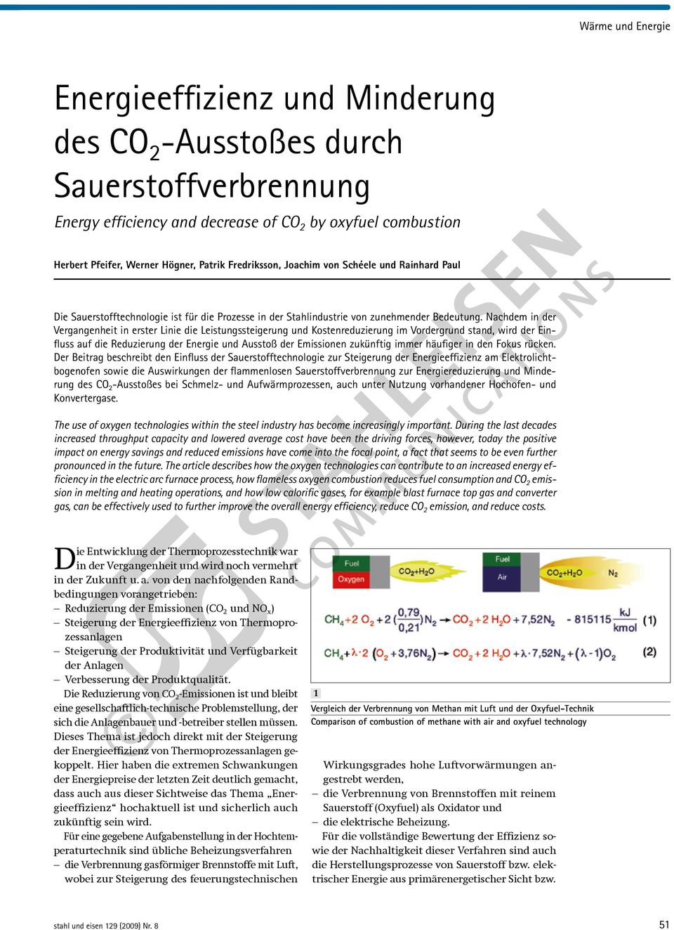 Nachdem in der Vergangenheit in erster Linie die Leistungssteigerung und Kostenreduzierung im Vordergrund stand, wird der Einfluss auf die Reduzierung der Energie und Ausstoß der Emissionen zukünftig