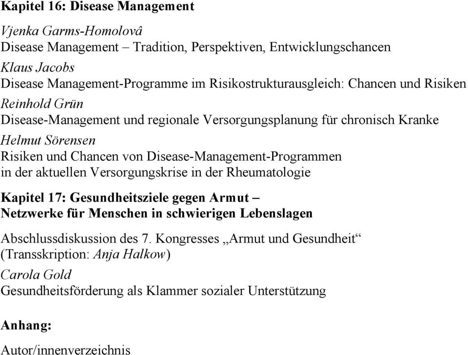 Disease-Management-Programmen in der aktuellen Versorgungskrise in der Rheumatologie Kapitel 17: Gesundheitsziele gegen Armut Netzwerke für Menschen in schwierigen