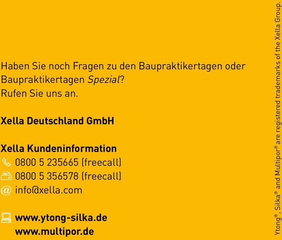 Xella Deutschland GmbH Xella Kundeninformation 0800 5 235665 (freecall) 0800 5