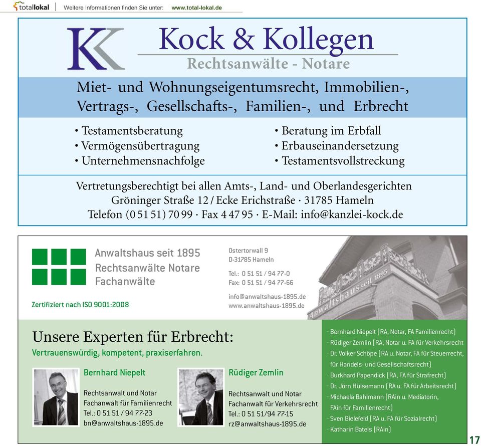 Fax 4 47 95 E-Mail: info@kanzlei-kock.de Zertifiziert nach ISO 9001:2008 Anwaltshaus seit 1895 Rechtsanwälte Notare Fachanwälte Ostertorwall 9 D-31785 Hameln Tel.