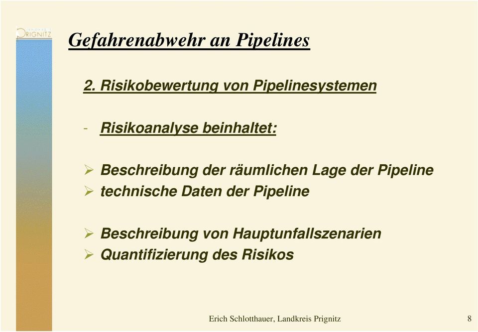 technische Daten der Pipeline Beschreibung von