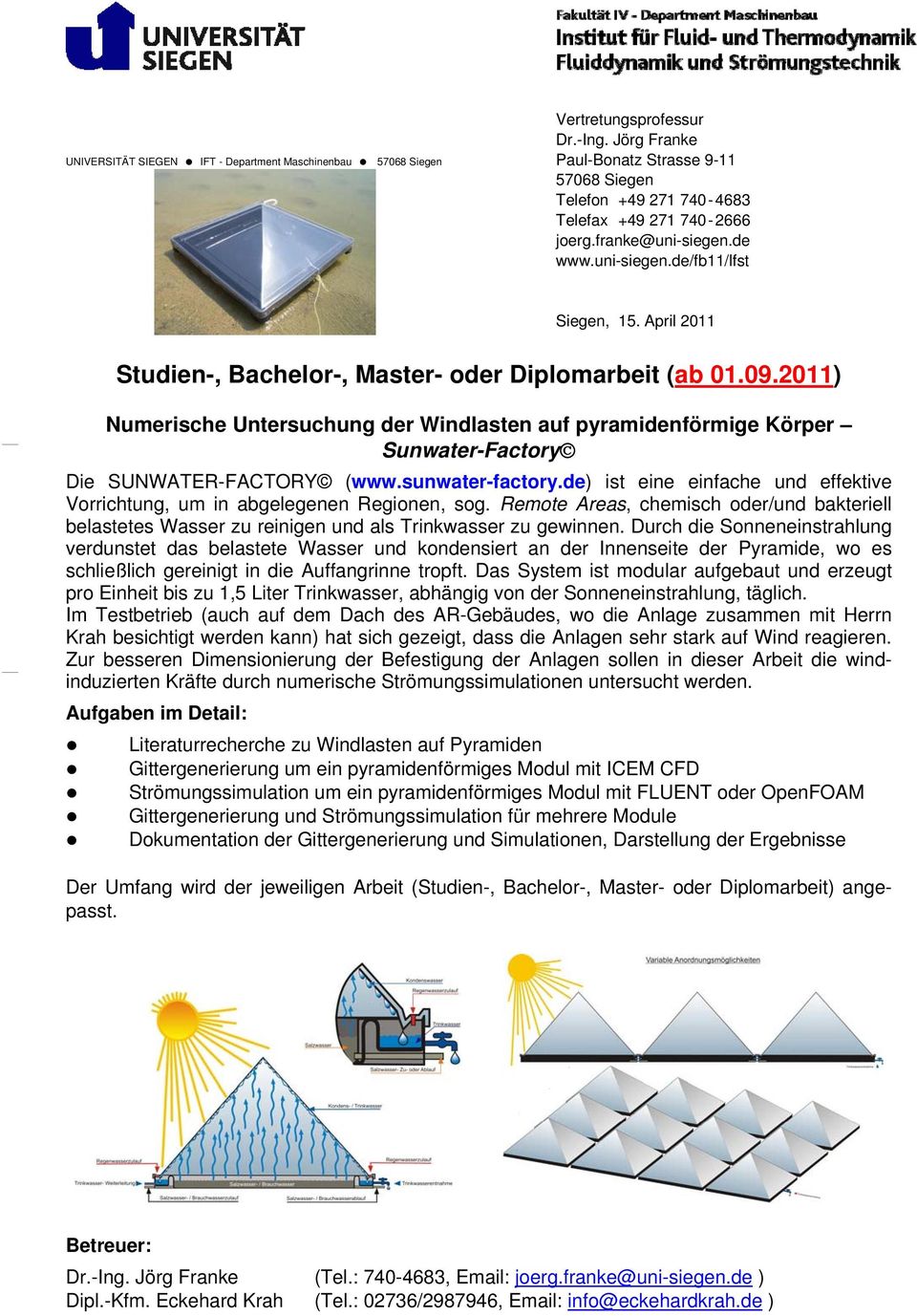 2011) Numerische Untersuchung der Windlasten auf pyramidenförmige Körper Sunwater-Factory Die SUNWATER-FACTORY (www.sunwater-factory.